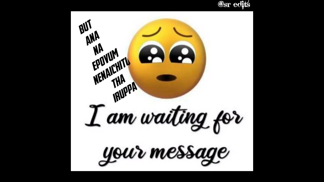 Waiting For Your Msg Call Pain Of Love What Sapp Status Tamil Youtube