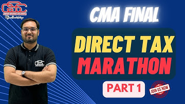 CMA FINAL DIRECT TAX MARATHON PART 1 | CMA AKSHAY SEN | @Gyansagarclassesjaipur
