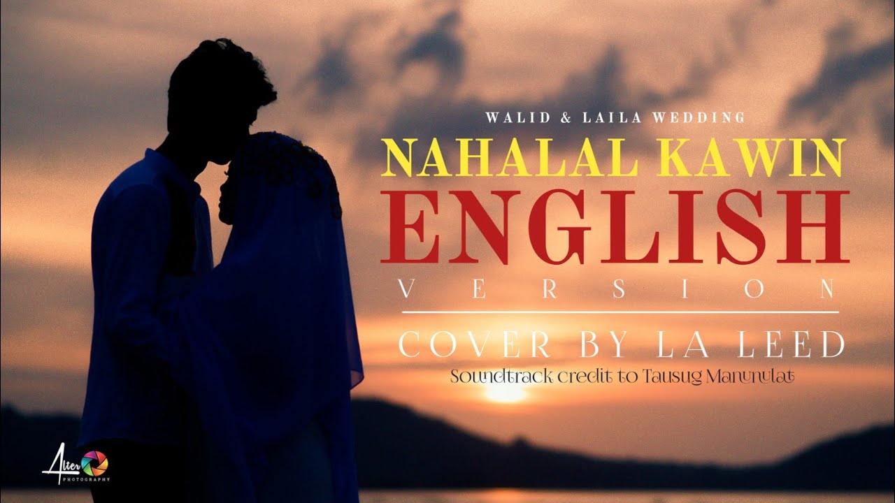NAHALAL KAWIN ENGLISH VERSION COVER BY LA LEED | WALID and LAILA WEDDING | ALTER PHOTOGRAPHY FILM
