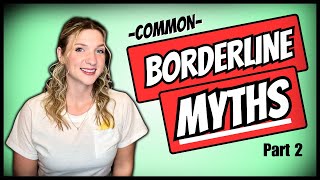 What are People with Borderline Personality Disorder REALLY Like? More BPD Misconceptions