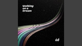 Walking on a Dream