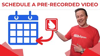 How to Schedule a Pre-Recorded video using LIVEpigeon