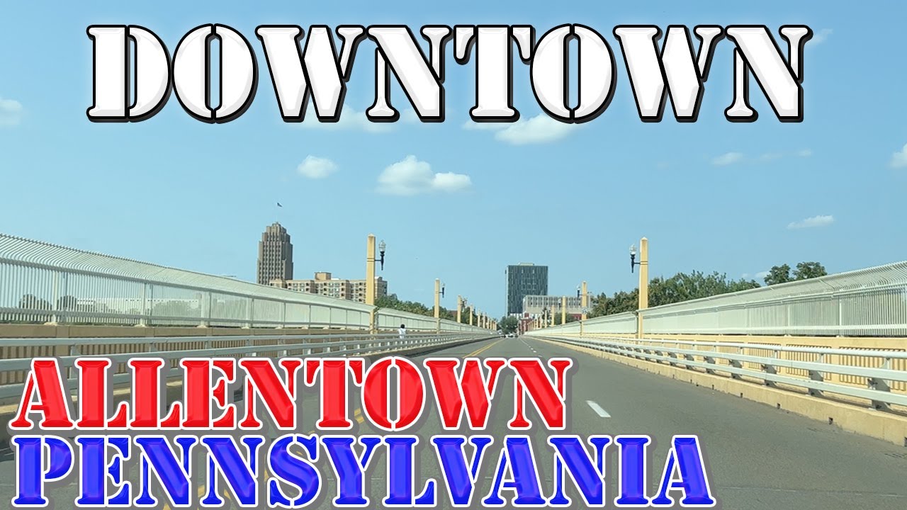 Allentown Pennsylvania 4K Downtown Drive YouTube Allentown Pennsylvania 4K Downtown Drive YouTube