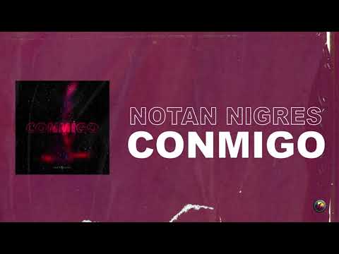 Notan Nigres - Conmigo
