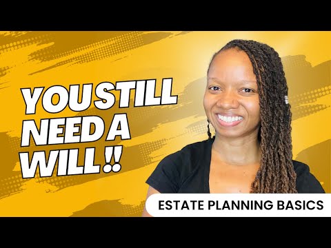 Do I Need a Will If I Have a Trust? Understanding the Role of Wills and Trusts in Estate Planning.