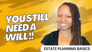 Do I Need a Will If I Have a Trust? Understanding the Role of Wills and Trusts in Estate Planning.