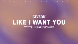 Giveon - Like I Want You (Lyrics) @lonelymorning