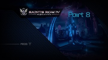 Saints Row IV: Re-Elected Walkthrough part 8 Ghost in the machine part 1