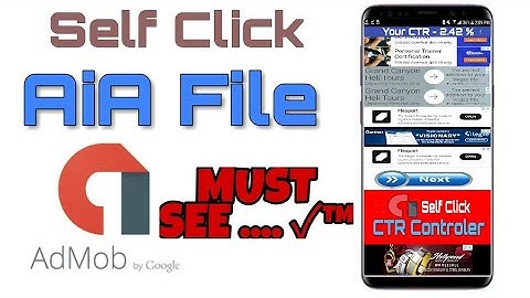 Admob Self Click best Aia File [ CTR Controler ] Video Ads Impression 25 july 2018
