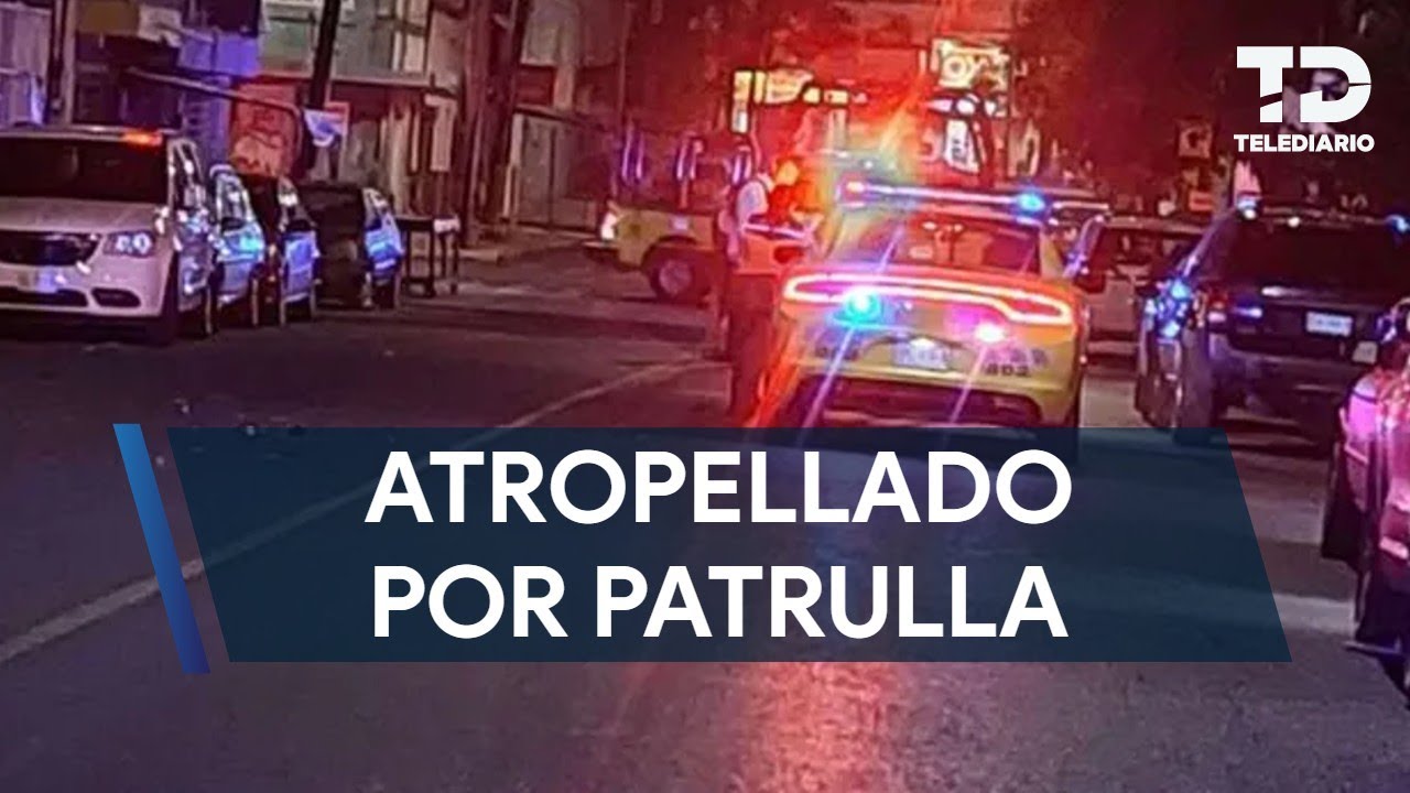 Patrulla atropella a un hombre en la colonia Terminal en Monterrey ...