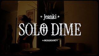 JEANKI - " Solo Dime " (Visualizer) | ONLYGODKNOWS