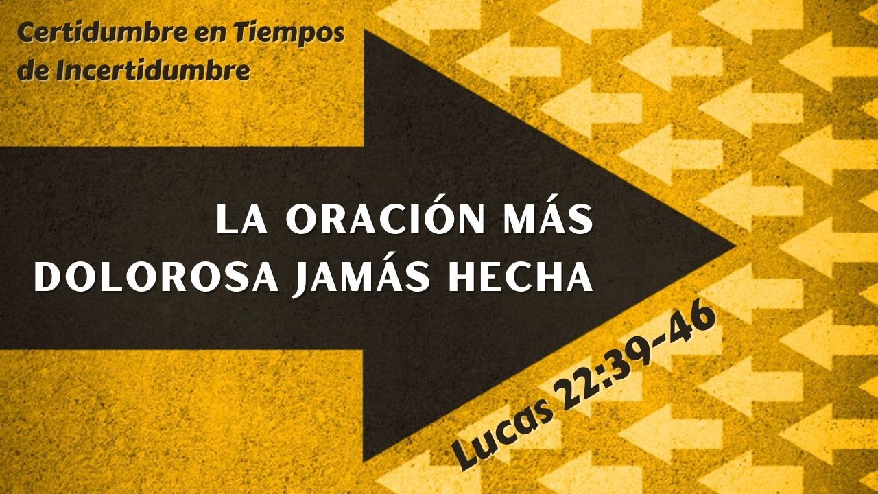 La Oración Más Dolorosa Jamás Hecha