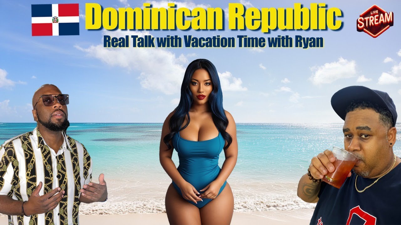 Dominican Republic: Dating, Culture, and Financial Insights with @vacationtimewithryan