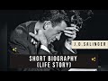 Jd salinger  short biography life story