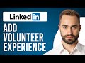 How to Add Volunteer Experience on LinkedIn (A Step-by-Step Guide)