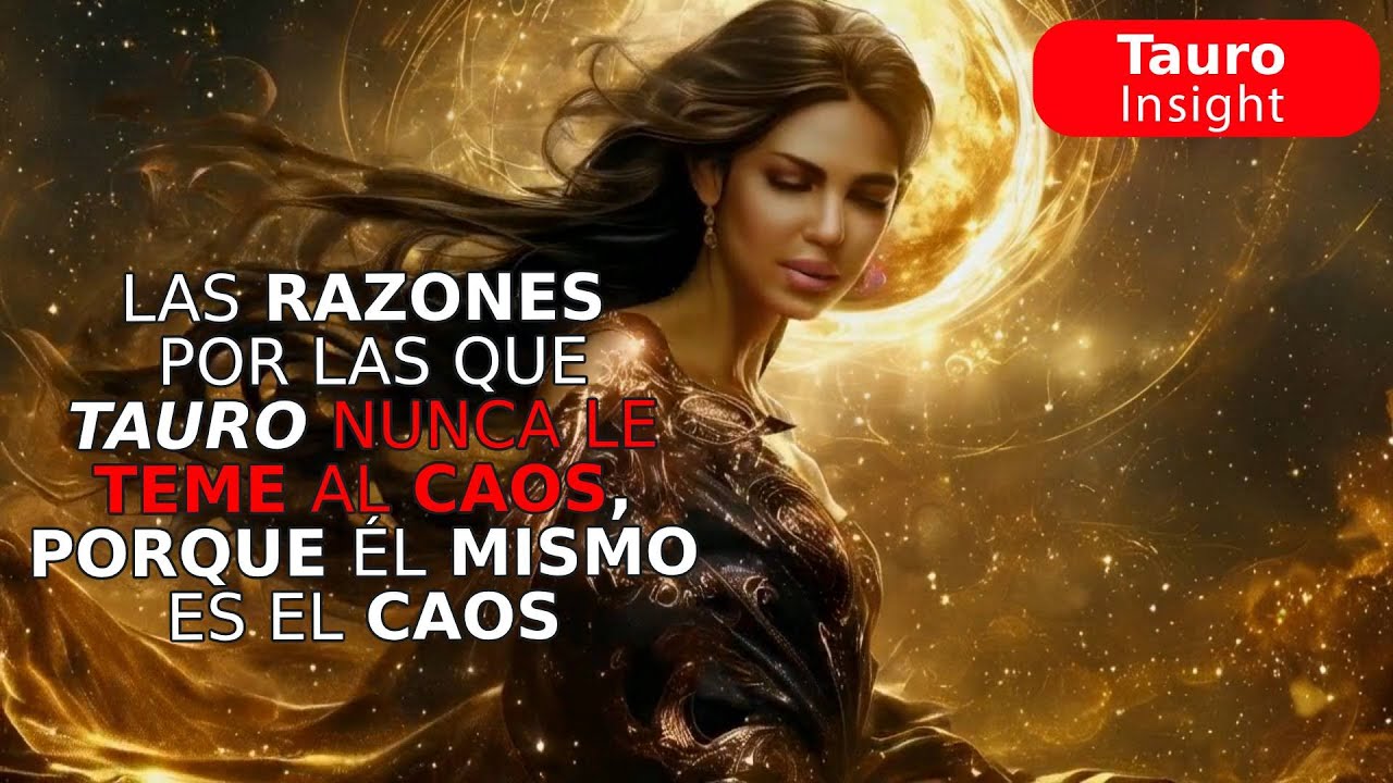 🔥 Las razones por las que TAURO ♉ nunca le TEME al caos, porque él ...