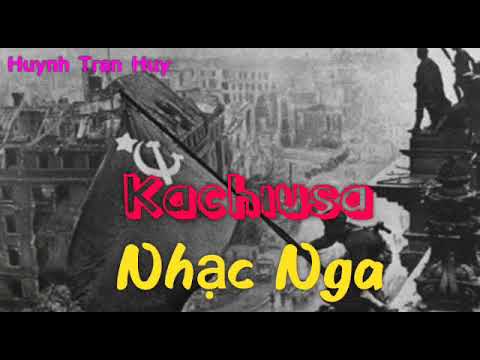 Video Kachiusa ( không lời ) - nhạc Nga - youtube