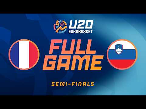 Semi-Finals | France v Slovenia | Full Basketball Game | FIBA U20 EuroBasket 2026