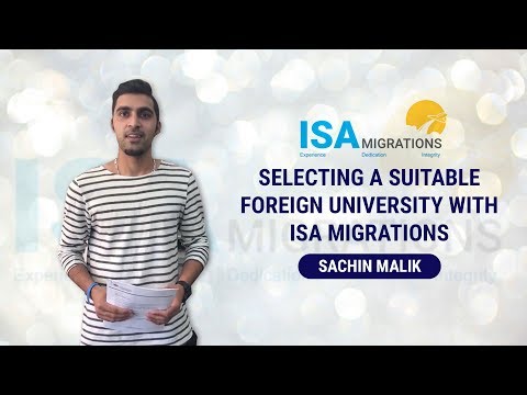 Selecting A Suitable Foreign University with ISA Migrations  - Sachin Malik @ISAMigrations