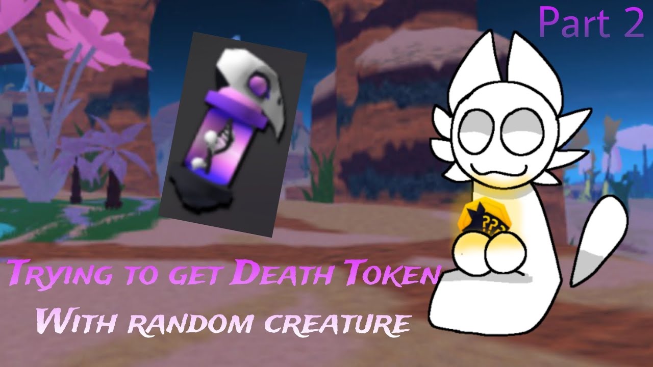Trying to get Death Token with Random Creature Token! (Part 2) || Creatures of Sonaria [ROBLOX]
