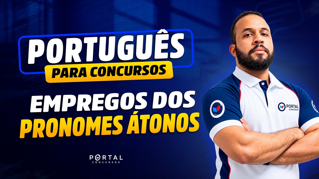 PORTUGUÊS PARA CONCURSOS - Empregos dos pronomes Átonos | Com o Profº. Anderson Oliveira