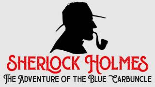 Sherlock Holmes &amp; The Adventure of the Blue Carbuncle by Sir Arthur Conan Doyle