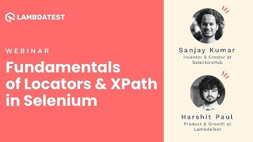 Fundamentals of Locators and XPath in Selenium | LambdaTest Webinar