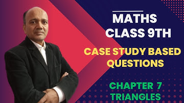 case study based questions for class 9 maths chapter 7(triangles)