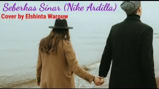 Seberkas Sinar (Nike Ardilla) l Cover by Elshinta Warouw