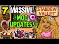7 Stardew Valley Mods That Just Had MAJOR Game Changing Updates!