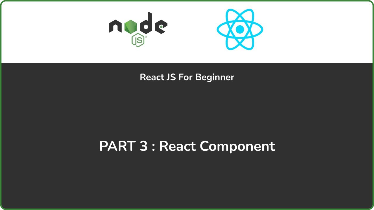 ReactJS for Beginner - Part 3 : React Component