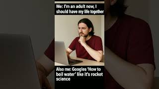 I'm an adult now #relatable