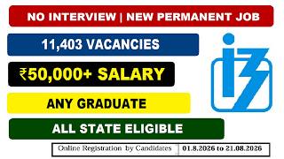 💰 ₹50,000+ Salary | 11,403 Vacancies 🔥 No Interview | Any Graduate Apply