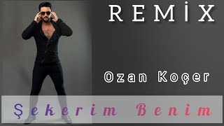 Ozan Koçer - Şekerim Benim (Remix) Resimi