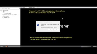How to Fix Virtualized Intel VT x EPT is not supported on this platform