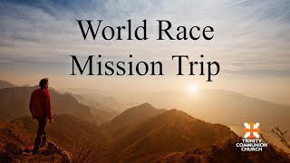 World Race Mission Trip - Sermon June 26 2022