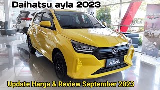 Update Harga Daihatsu Ayla 2023 & Review September 2023,makin murah Update Harga Daihatsu Ayla 2023 & Review September 2023,makin murah