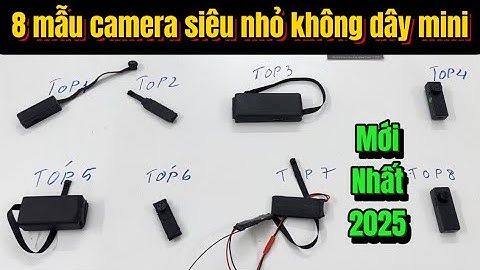 Top 8 mẫu camera siêu nhỏ không dây mini giá rẻ được khách hàng lựa chọn nhiều nhất năm 2025