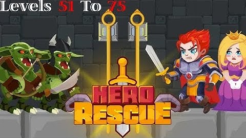 Hero Rescue - All Levels 51-75 Gameplay Android, iOS