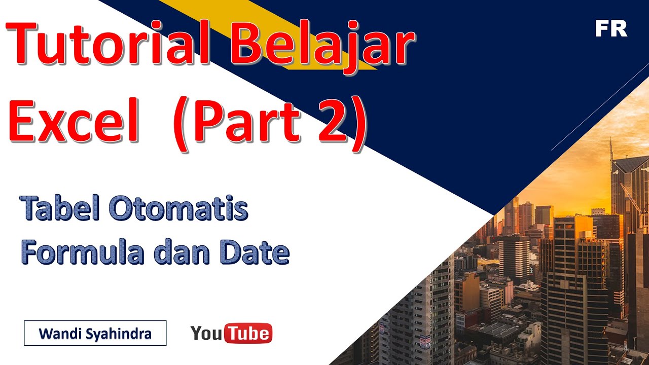 Tutorial Dasar-Dasar Excel | Tabel Otomatis | Fungsi Date dan Formula ...