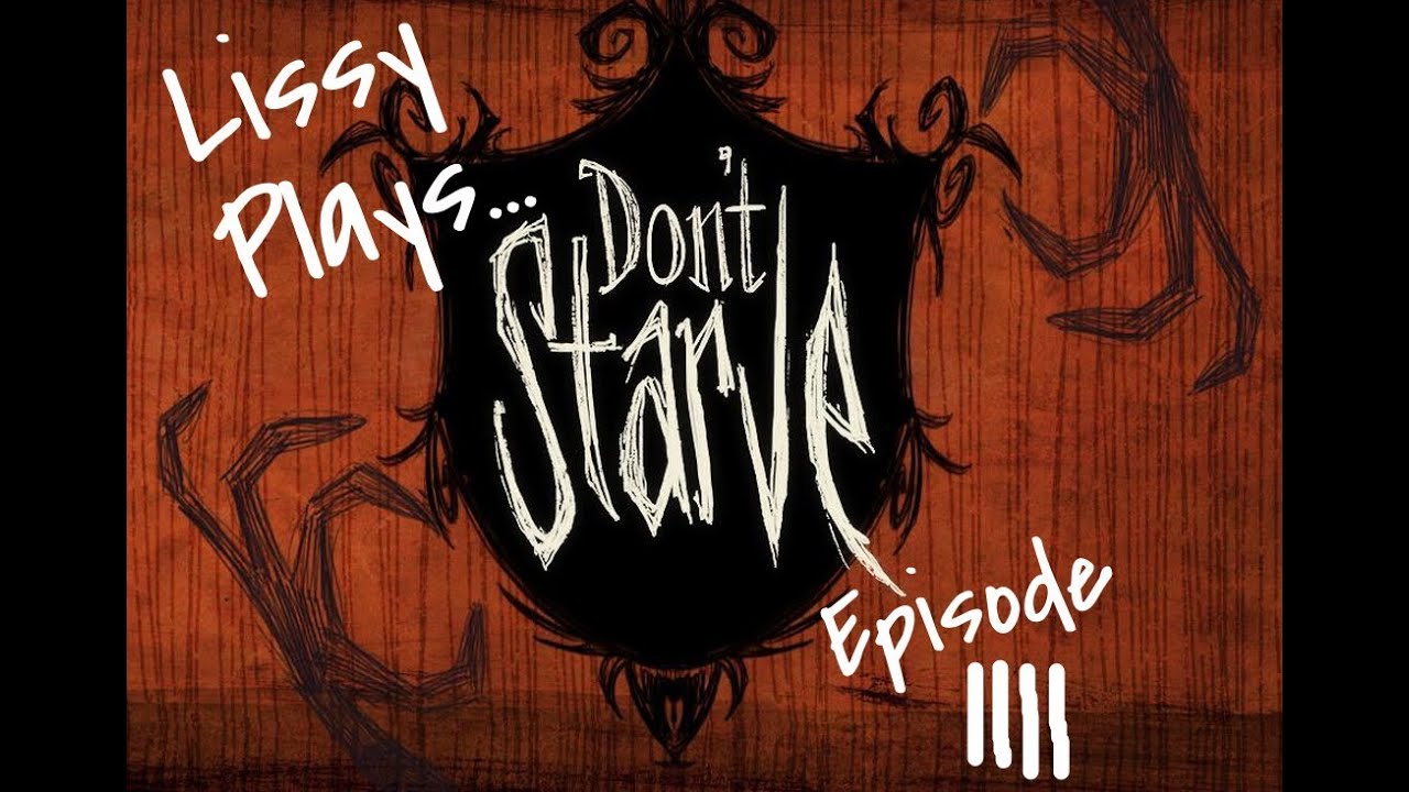 Lissy Plays DONT STARVE [Ep.4]
