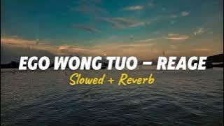 Ego Wong Tuo - Reggae ( Slowed   Reverb ) 🥀