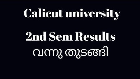 Calicut university, 2nd sem results published, latest update