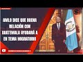 AMLO DICE QUE BUENA RELACIÓN CON GUATEMALA AYUDARÁ A EN TEMA MIGRATORIO