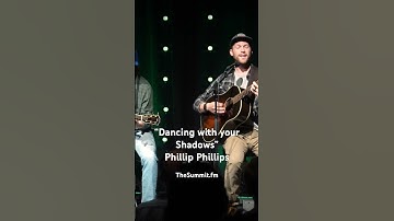 Thumbnail of “Dancing With Your Shadows” by Phillip Phillips. Clip from TheSummit.fm and the #studioc sessions.