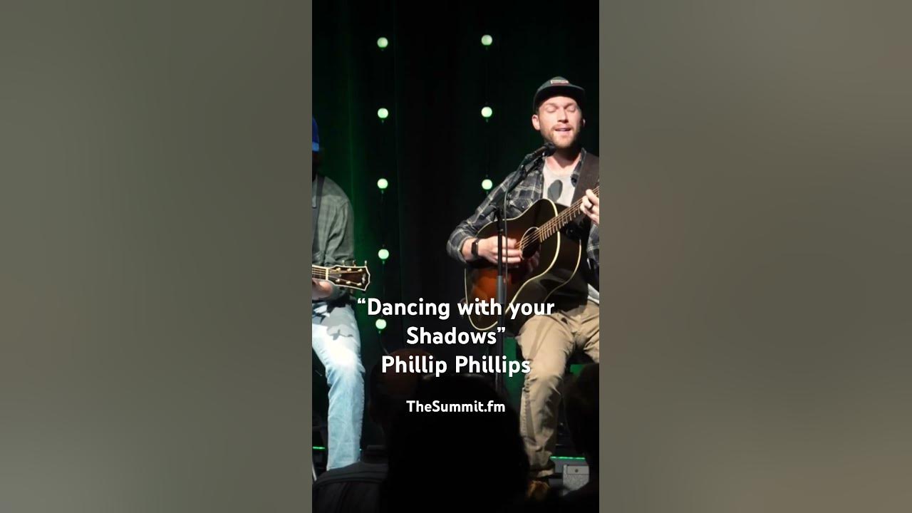 “Dancing With Your Shadows” by Phillip Phillips. Clip from TheSummit.fm and the #studioc sessions.