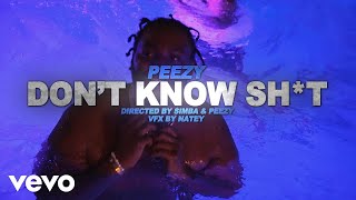 Peezy - Don't Know Shit (Official Video)