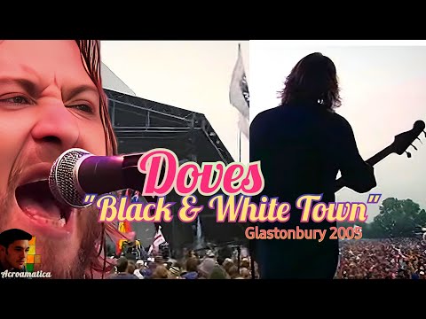 Doves - “Black and White Town" Glastonbury 2005