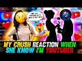 MY CRUSH REACTION WHEN SHE KNOW I AM YOUTUBER😍 HER REACTION 😲 || GARENA FREE FIRE