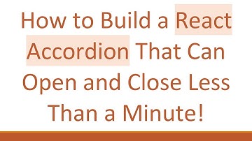 How to Build a React Accordion That Can Open and Close Less Than a Minute!